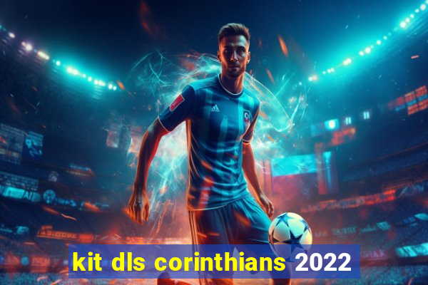 kit dls corinthians 2022